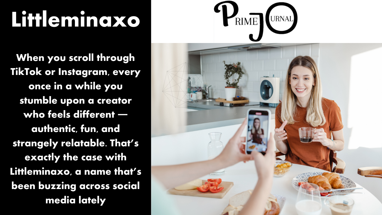 Littleminaxo: The Rising Social Media Star Everyone’s Talking About
