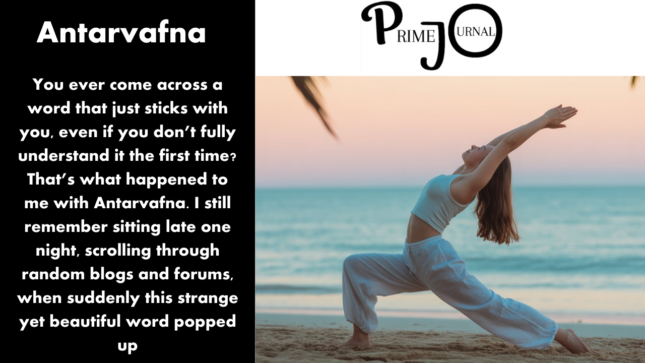 Antarvafna: The Hidden Concept Everyone Should Know About
