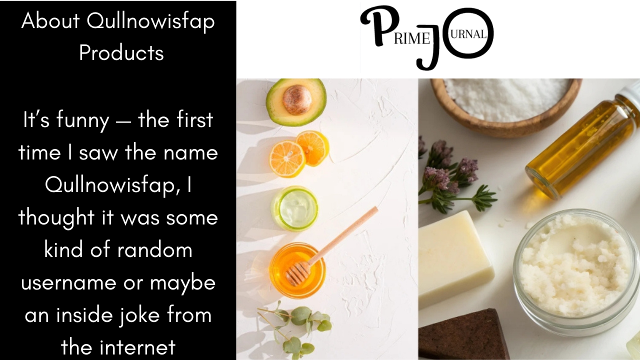 About Qullnowisfap Products