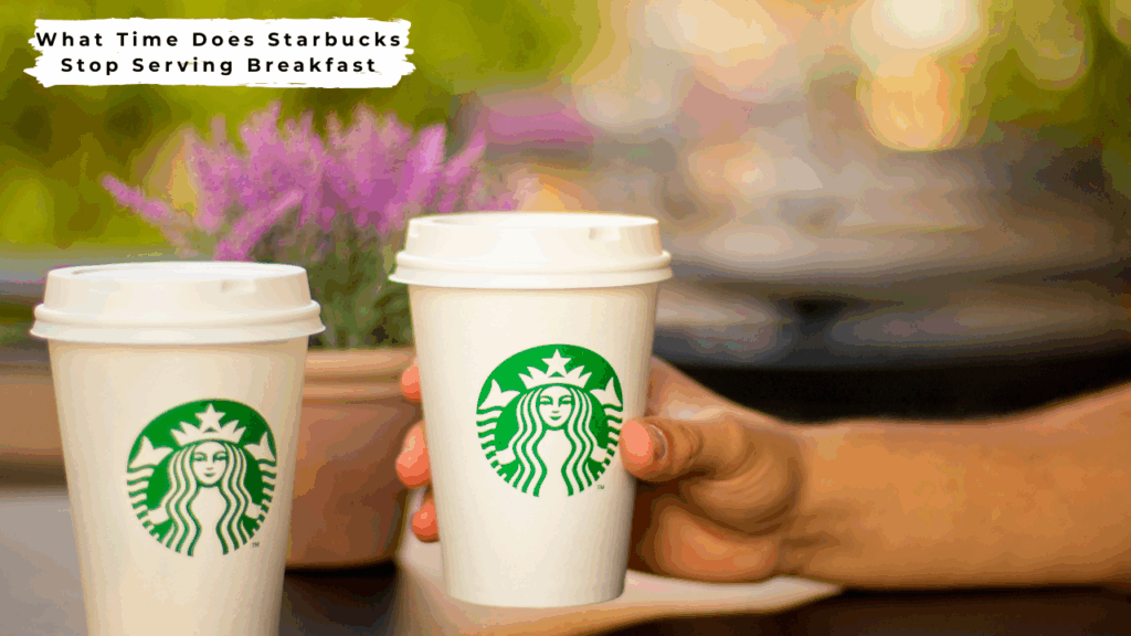 what time does starbucks stop serving breakfast
