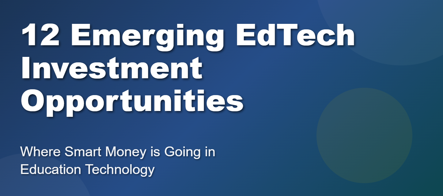 12 Emerging EdTech Investment Opportunities in 2025