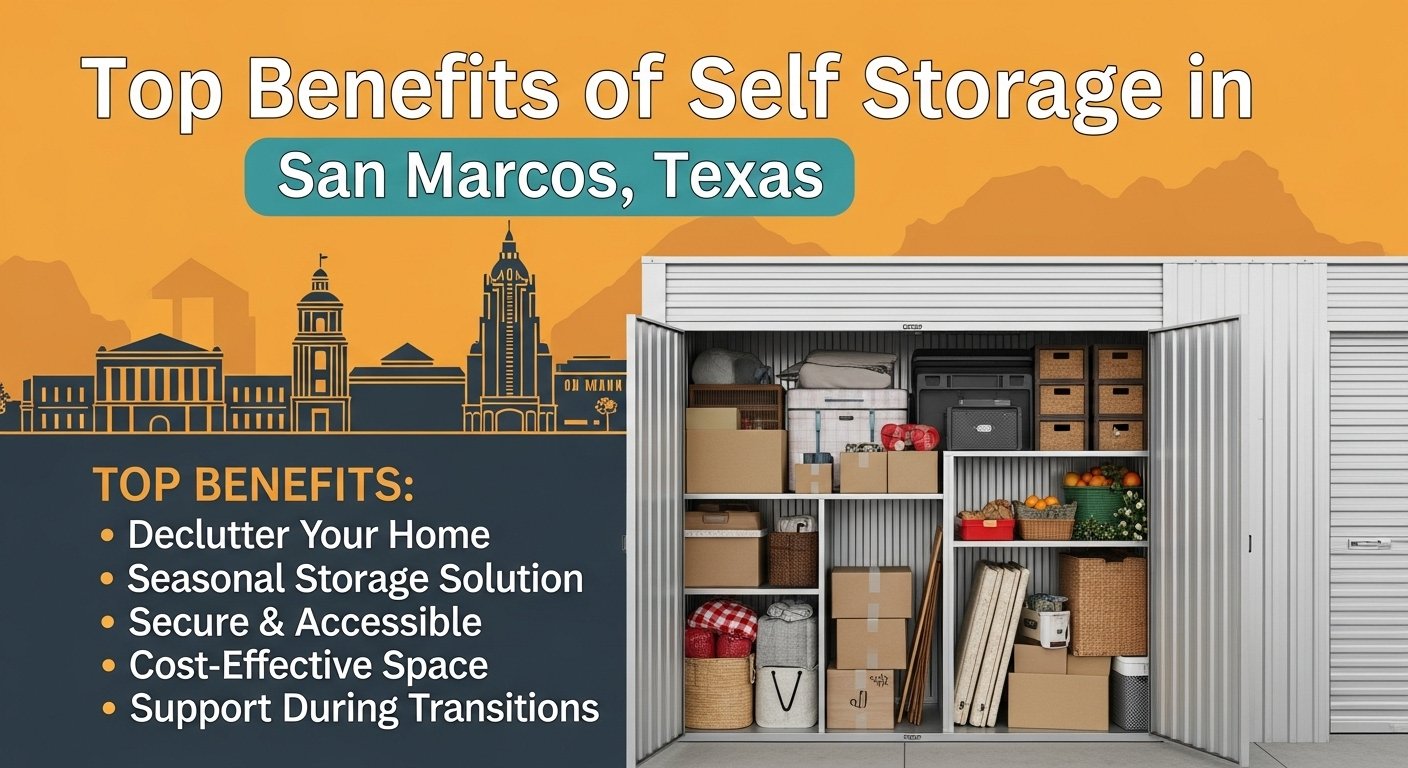 Top Benefits of Self Storage in San Marcos, Texas