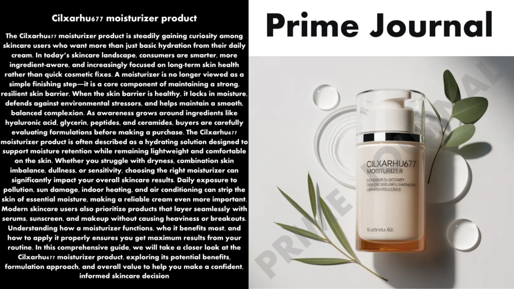 Cilxarhu677 Moisturizer Product