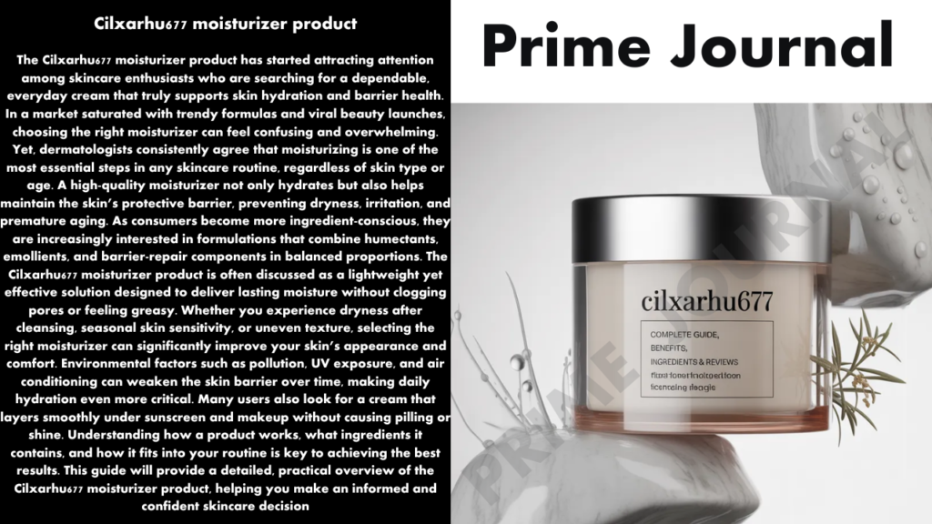 Cilxarhu677 Moisturizer Product