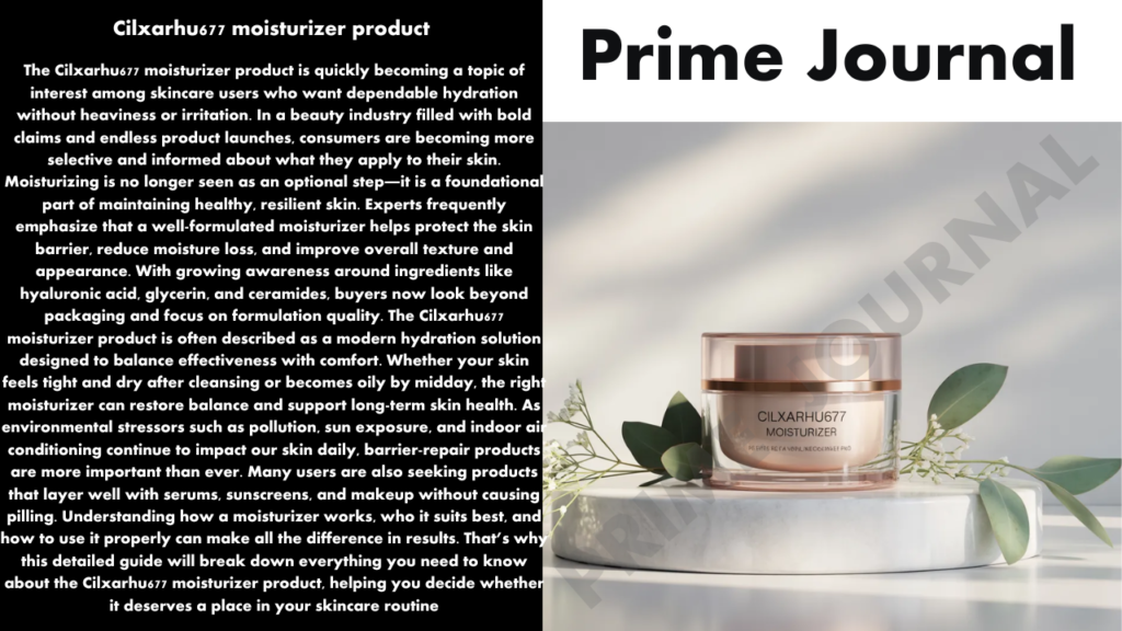 Cilxarhu677 Moisturizer Product