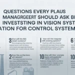 10 Questions Every US Plant Manager Should Ask Before Investing in Vision System Integration for Control Systems