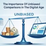 The Importance Of Unbiased Financial Comparisons In The Digital Age