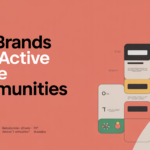 How Brands Build Active Online Communities
